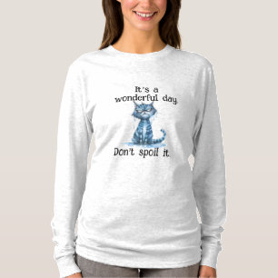 Es ist ein wunderbarer Tag, verdirb es nicht - zor T-Shirt