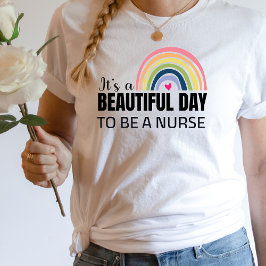 Es ist ein wunderschöner Tag Nurse Rainbow T - Shi T-Shirt