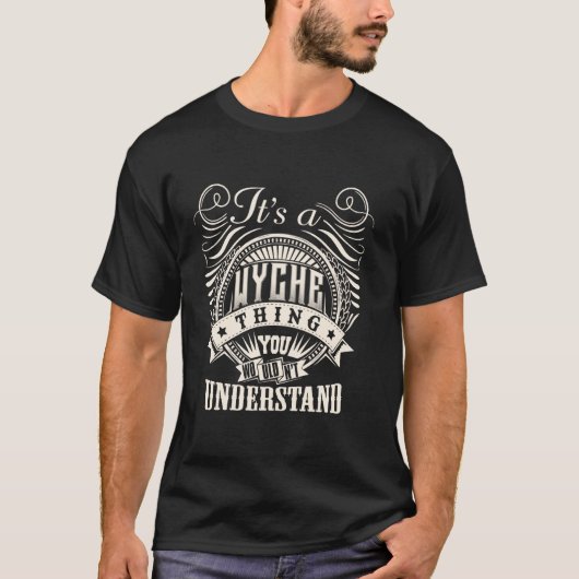 Es ist ein WYCHE-Ding, das man WYCHE F nicht verst T-Shirt (Vorderseite)