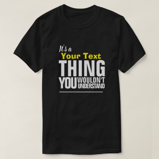 Es ist ein Yore Name, WAS SIE T-S NICHT VERSTEHEN  T-Shirt (Design vorne)