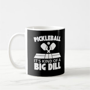 Es ist ein ziemlich großer, dill-funny-Pickleball- Kaffeetasse