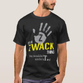 Es ist ein ZWACK-Ding, das du nicht verstehen würd T-Shirt (Vorderseite)