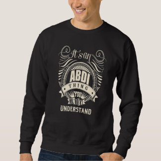 Es ist eine abdi Sache, die du nicht verstehen wür Sweatshirt