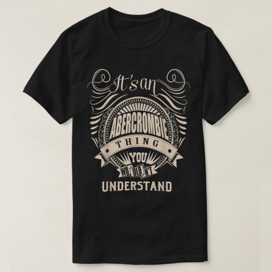 Es ist eine ABERCROMBIE Sache, die Sie nicht verst T-Shirt (Design vorne)