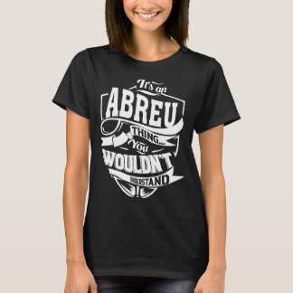 Es ist eine ABREU-Sache T-Shirt