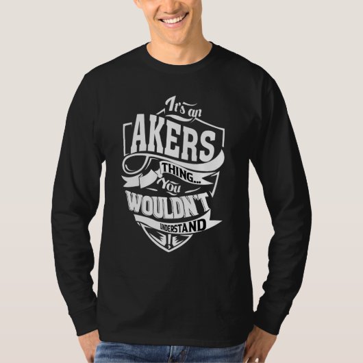 Es ist eine Akers-Sache   T-Shirt (Vorderseite)