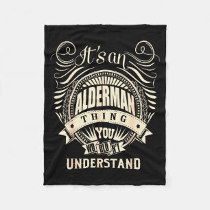 Es ist eine Alderman-Sache, die du nicht verstehen Fleecedecke