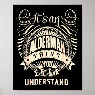 Es ist eine Alderman-Sache, die du nicht verstehen Poster