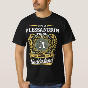 Es ist eine ALESSANDRINI-Sache, die du nicht verst T-Shirt
