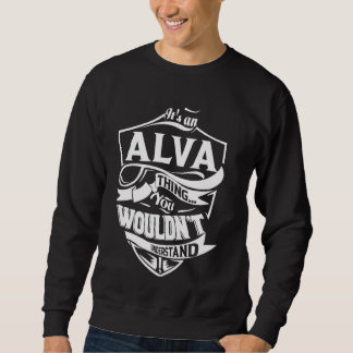 Es ist eine ALVA Sache Geschenke Sweatshirt