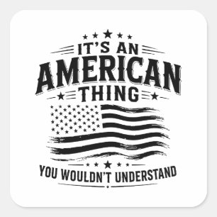 Es ist eine amerikanische Sache USA patriotischer Quadratischer Aufkleber