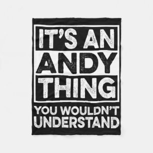 Es ist eine Andy-Sache, die du nicht verstehen wür Fleecedecke
