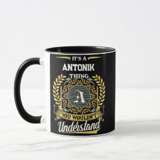 Es ist eine ANTONIK-Sache, die du nicht verstehen Tasse