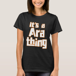 Es ist eine Ara-Sache T-Shirt