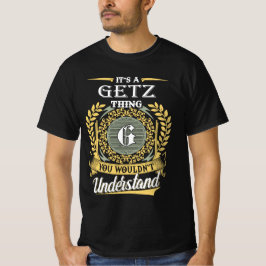Es ist eine Art Getz, die man nicht verstehen konn T-Shirt