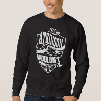 Es ist eine Atkinson-Sache Sweatshirt