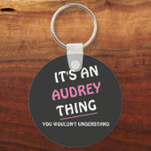 Es ist eine Audrey-Sache, die man nicht verstehen Schlüsselanhänger (Vorderseite)
