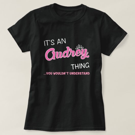 Es ist eine Audrey-Sache, die man nicht verstehen T-Shirt (Design vorne)