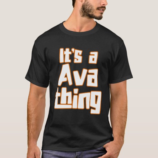 Es ist eine Ava Sache T-Shirt (Vorderseite)