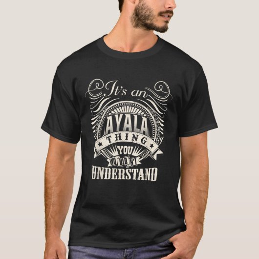 Es ist eine AYALA Sache, die man verstehen würde T-Shirt (Vorderseite)