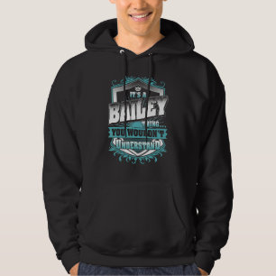 Es ist eine Bailey-Sache, die du nicht verstehen w Hoodie