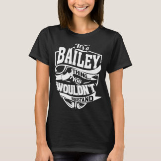 Es ist eine BAILEY-Sache T-Shirt
