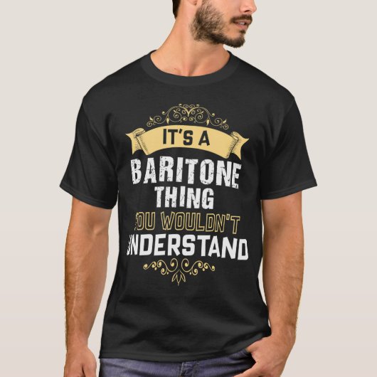 Es ist eine Baritone Sache, die man nicht verstehe T-Shirt (Vorderseite)