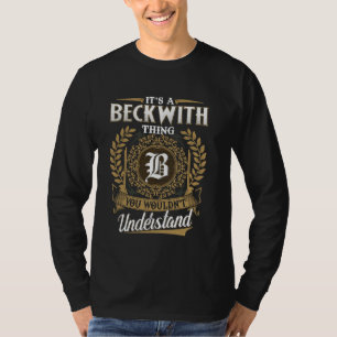 Es ist eine BECKWITH-Sache, die du nicht verstehen T-Shirt