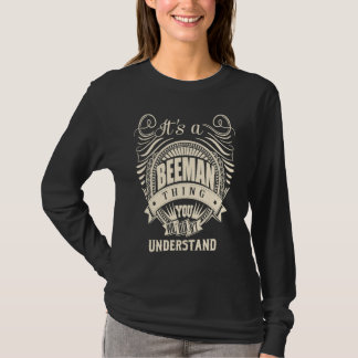 Es ist eine BEEMAN-Sache, die du nicht verstehen w T-Shirt