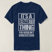 Es ist eine Bernadette Sache, die man nicht verste T-Shirt (Design vorne)