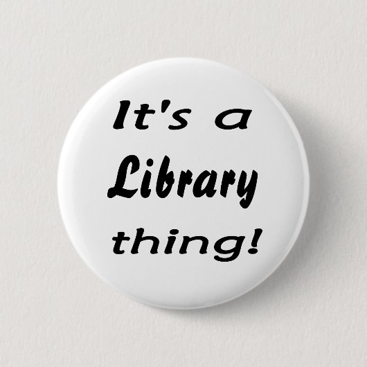Es ist eine Bibliothekssache! Button (Vorderseite)