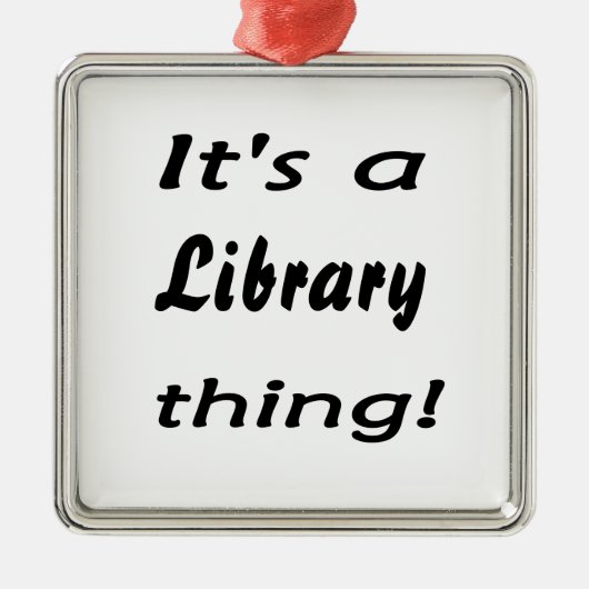 Es ist eine Bibliothekssache! Silbernes Ornament (Vorne)