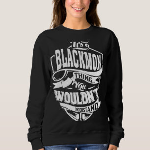 Es ist eine BLACKMON Sache Sweatshirt