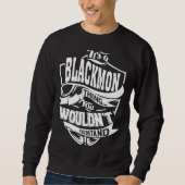 Es ist eine BLACKMON Sache Sweatshirt (Vorderseite)