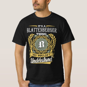 Es ist eine Blattenberger-Sache, die du nicht vers T-Shirt