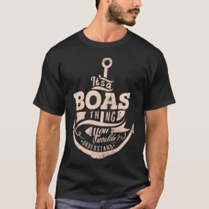 Es ist eine BOAS Sache, Sie würden es nicht verste T-Shirt