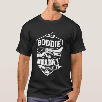 Es ist eine BODDIE-Sache, die du nicht verstehen w T-Shirt