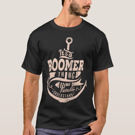Es ist eine BOOMER Sache, Sie würden es nicht vers T-Shirt (Vorderseite)