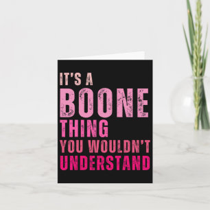 Es ist eine Boone-Sache, die du nicht verstehen wü Karte