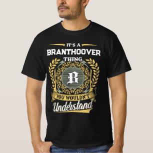 Es ist eine BRANTHOOVER-Sache, die du nicht verste T-Shirt