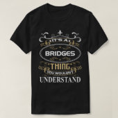 Es ist eine Bridge, die man nicht verstehen würde T-Shirt (Design vorne)