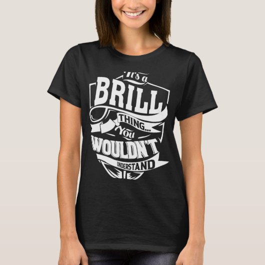 Es ist eine BRILL-Sache T-Shirt (Vorderseite)