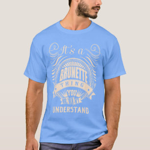 Es ist eine BRUNETTE-Sache lustig Familie T-Shirt