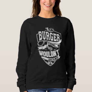 Es ist eine Burger-Sache Sweatshirt