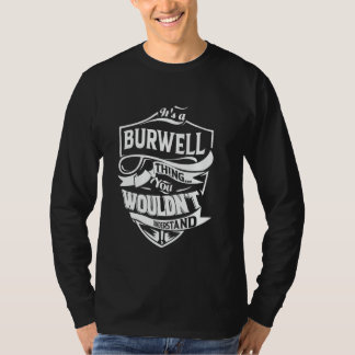 Es ist eine BURWELL-Sache, die du nicht verstehen  T-Shirt