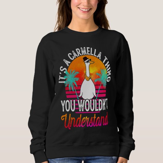 Es Ist Eine Carmella-Sache Die Du Nicht Verstehen  Sweatshirt (Vorderseite)