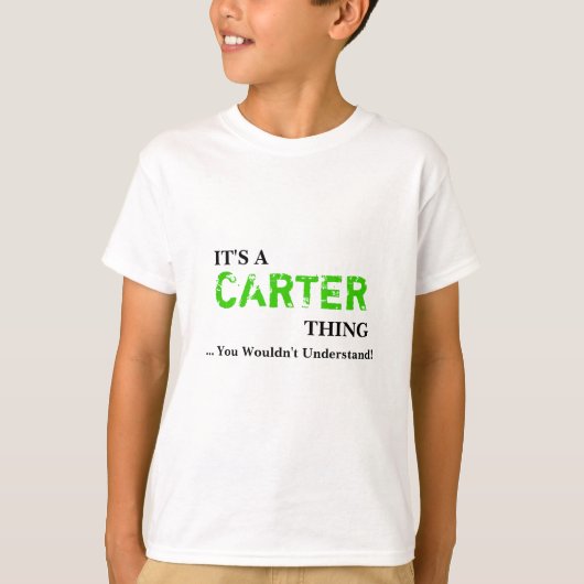 Es ist EINE CARTER-Sache,…, das Sie nicht T-Shirt (Vorderseite)