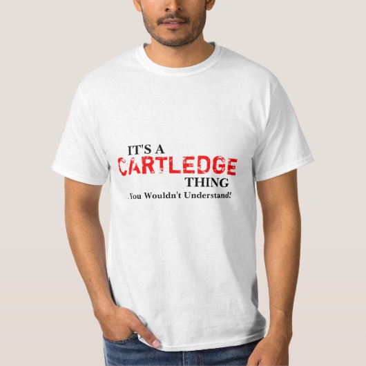 Es ist eine CARTLEDGE Sache,…, das Sie nicht T-Shirt (Vorderseite)
