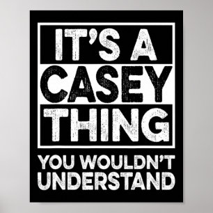 Es ist eine Casey-Sache, die du nicht verstehen wü Poster