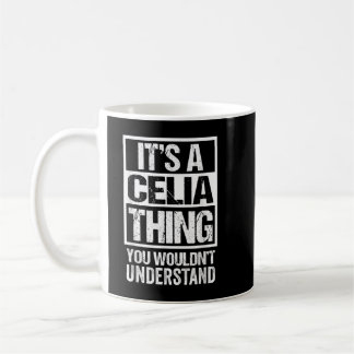 Es ist eine Celia-Sache, die du nicht verstehen wü Kaffeetasse